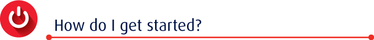 How do i get started?