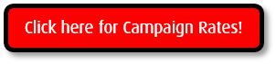 Click here for Campaign Rates!