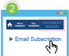 Pilih STATEMENT/INVOICE > Email Subscription > Statement Subscription