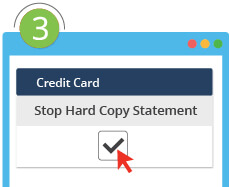 Tick Stop Hard Copy Statement on your card
