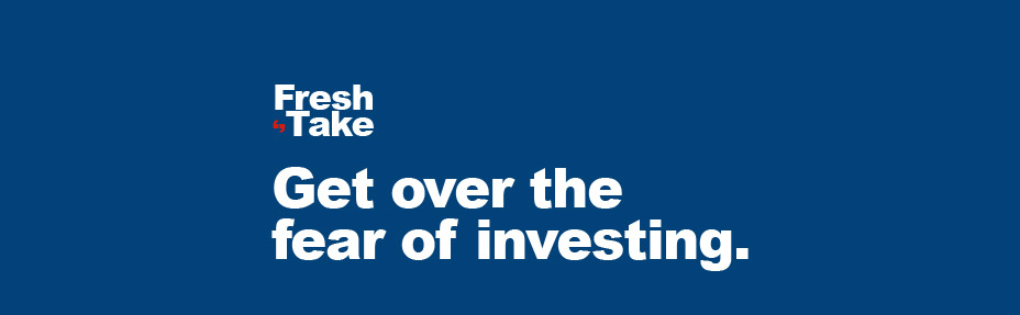 Get over the fear of investing