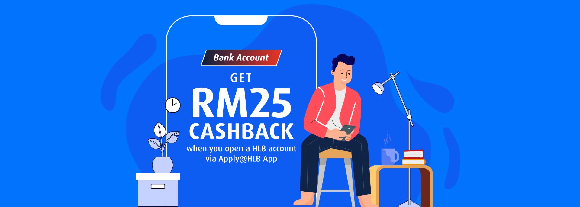 Get RM25 Cashback when you open a HLB account via Apply@HLB App