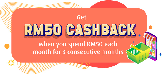 Get RM50 Cashback