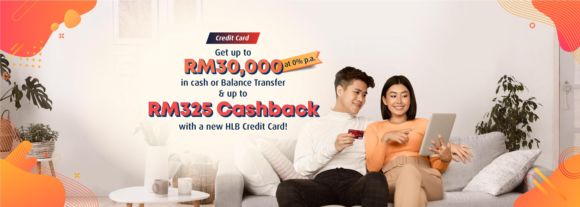 Get up to RM30k cash @ 0% BT & up to RM325 cashback