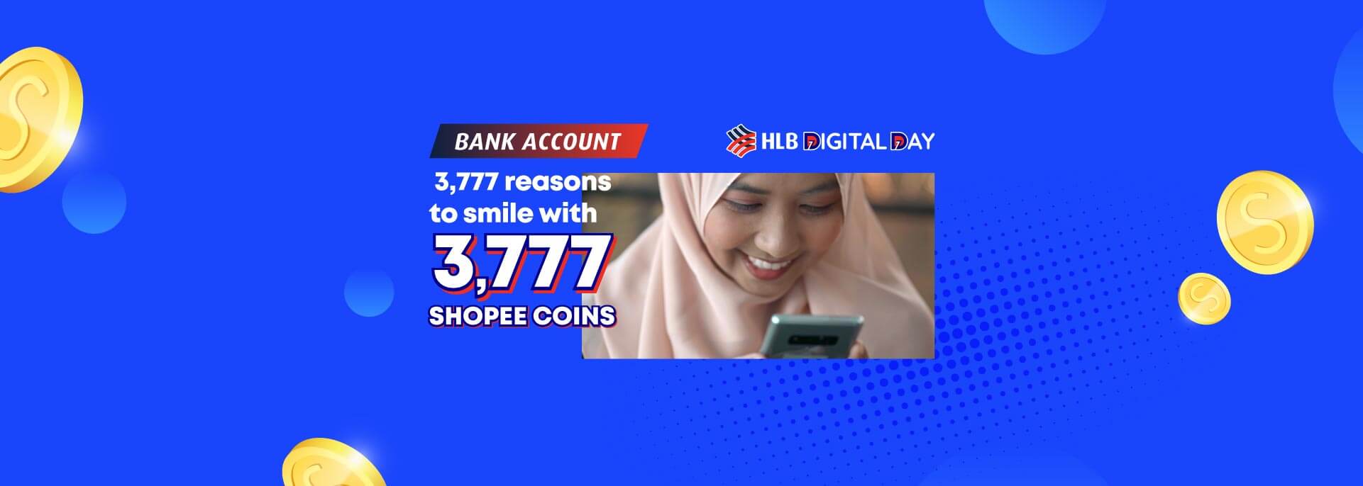 ONLY on 7.7 Get Shopee Coins when you open a HLB account from Shopee