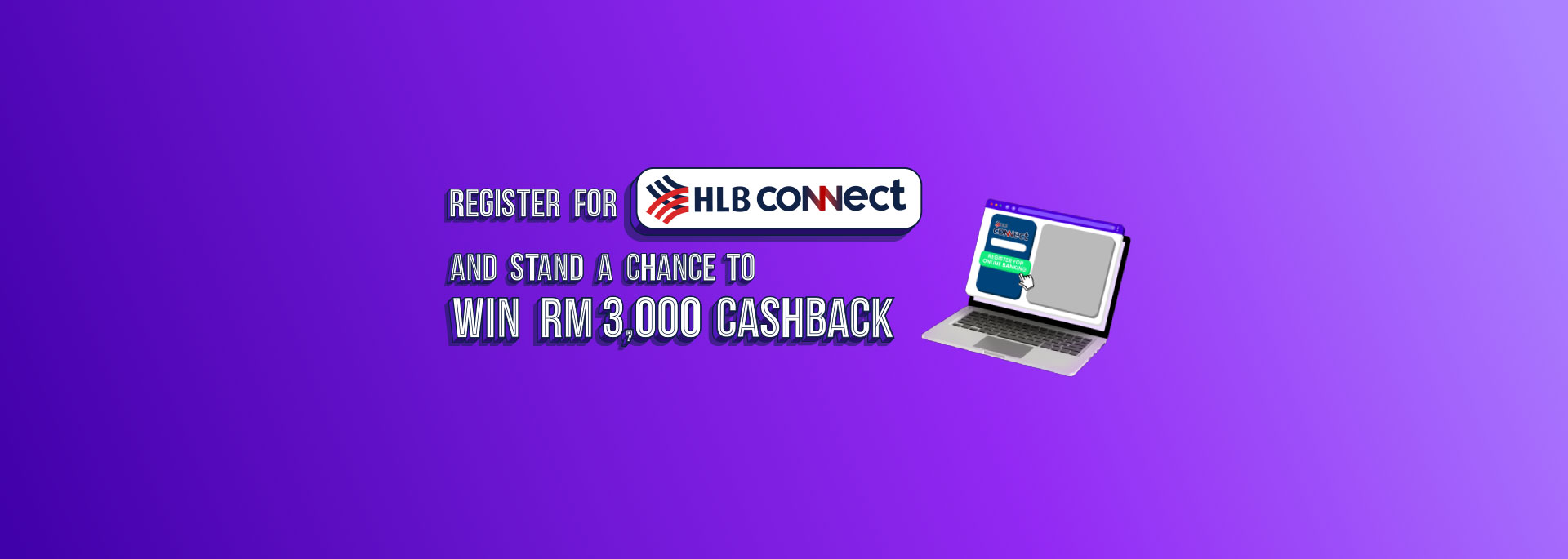 Register for HLB Connect and stand a chance to win RM3,000 cashback