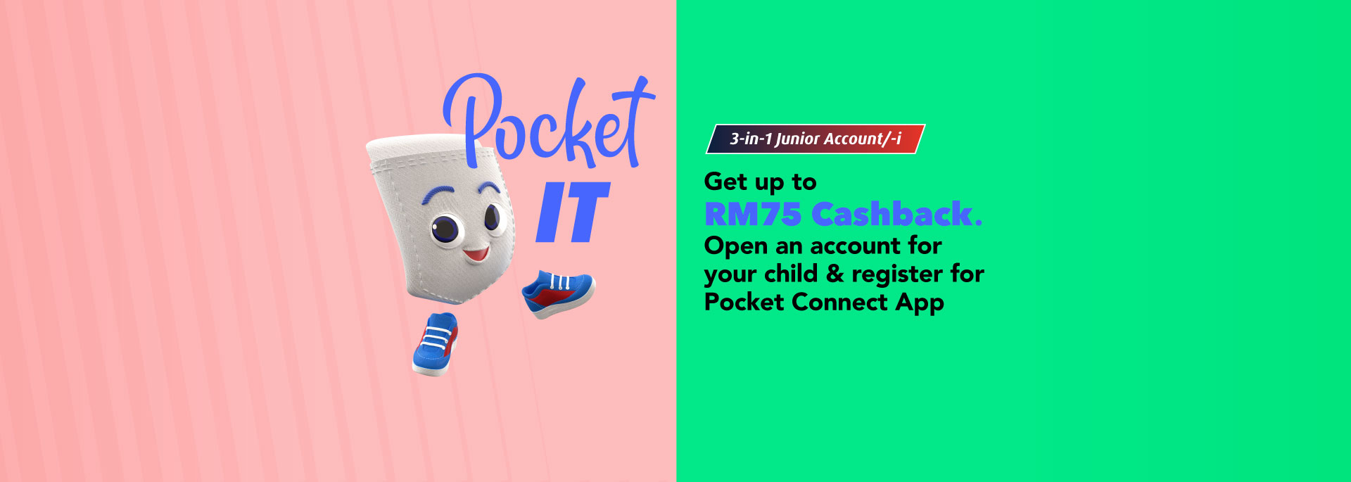 3-in-1 Jnr Acc & Pocket App: Up to RM75 Cashback
