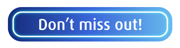 don't miss out