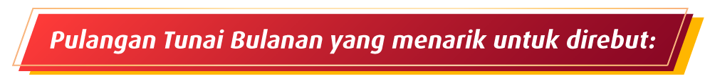 Pulangan Tunai Bulanan