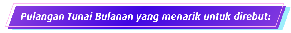 Pulangan Tunai Bulanan