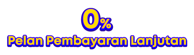0% Pelan Pembayaran Lanjutan