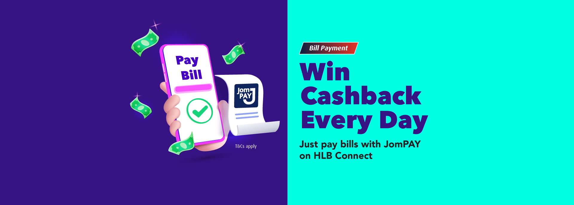 Get Instant Cashback daily when you pay bills consistently on HLB Connect. Just HLB Connect It