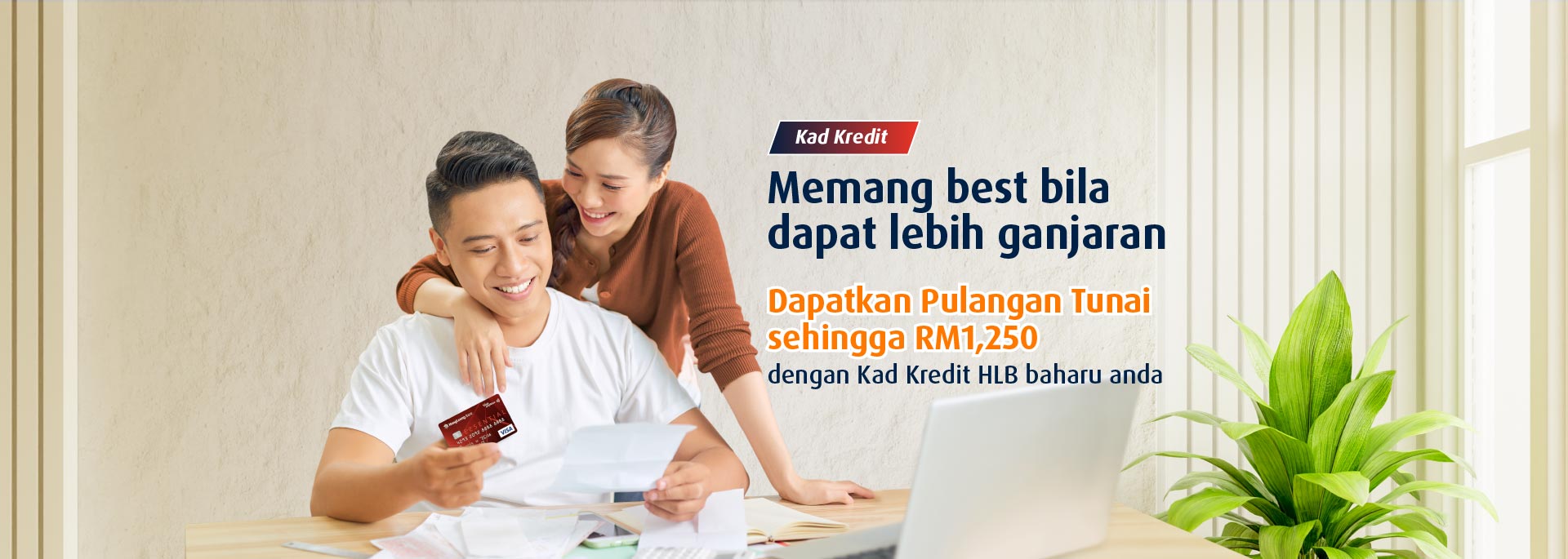 Nikmati Pulangan Tunai sehingga RM1,250 apabila anda berbelanja & bayar bil dengan Kad Kredit HLB