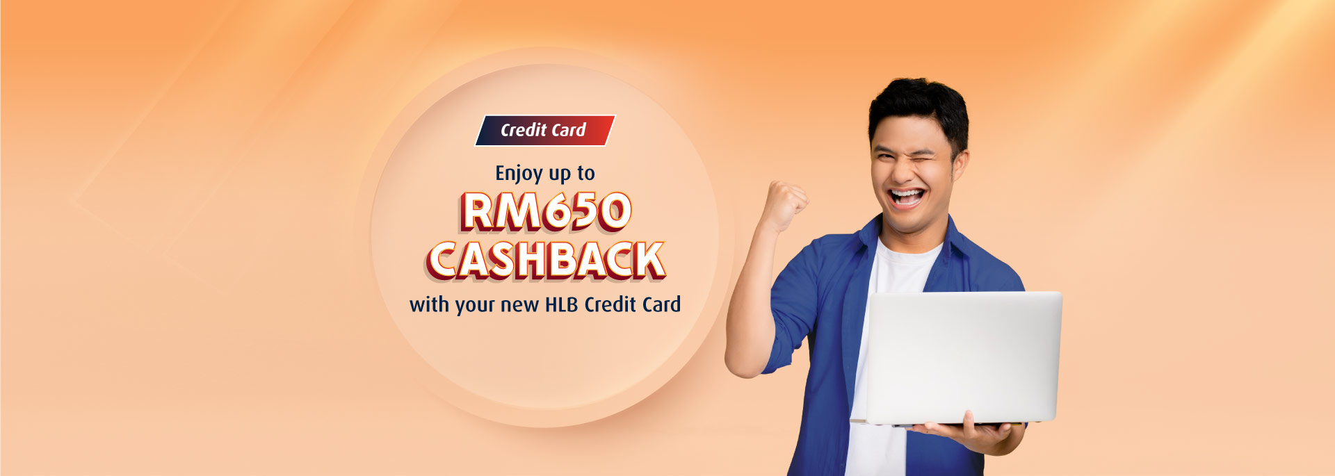 Get up to RM650 Cashback with your new HLB Credit Card