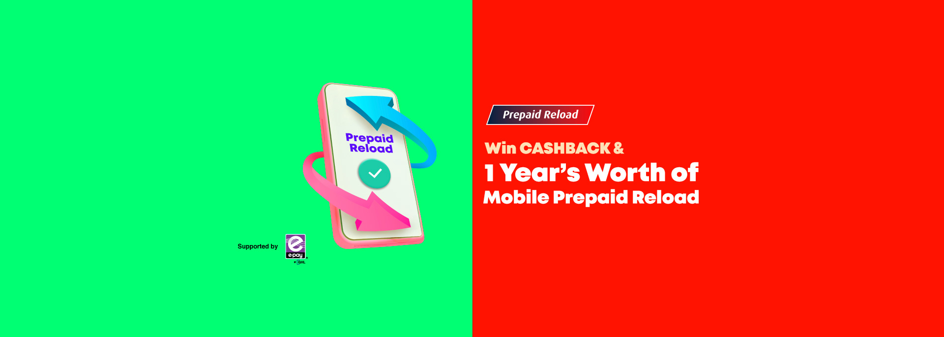 Win instant cashback & 1 year worth of Prepaid Reload