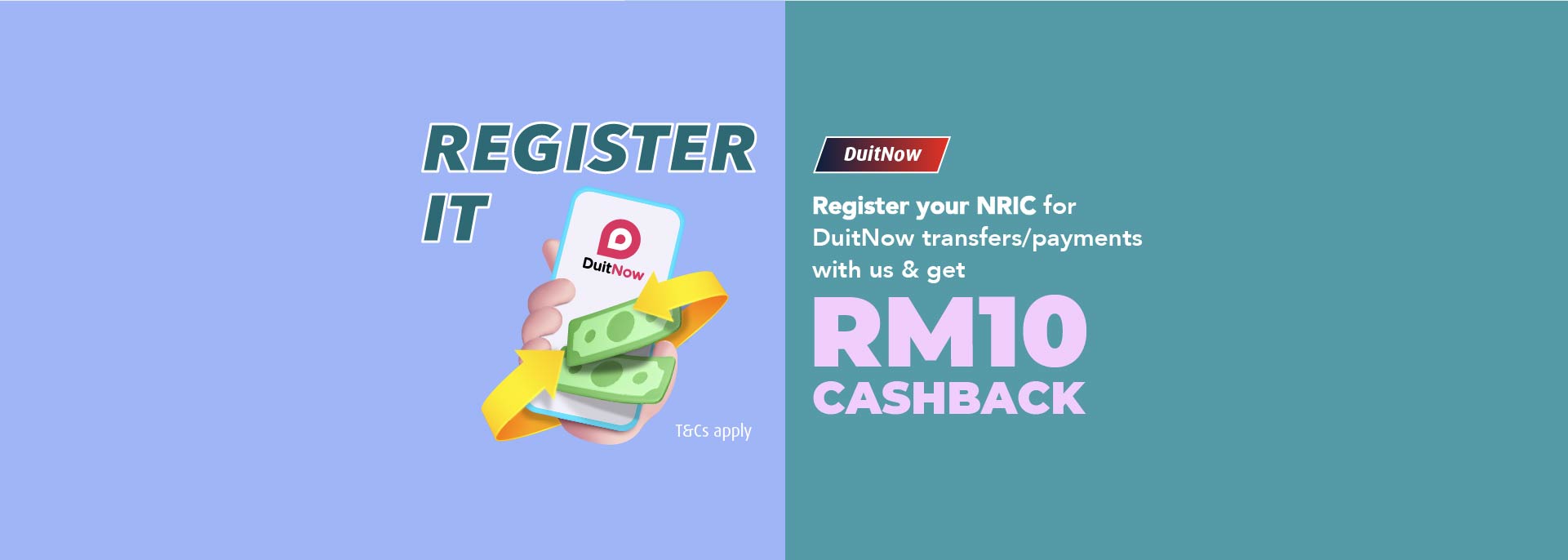 Register your NRIC as a DuitNow ID to receive funds & get RM10 Cashback. Just HLB Connect It.