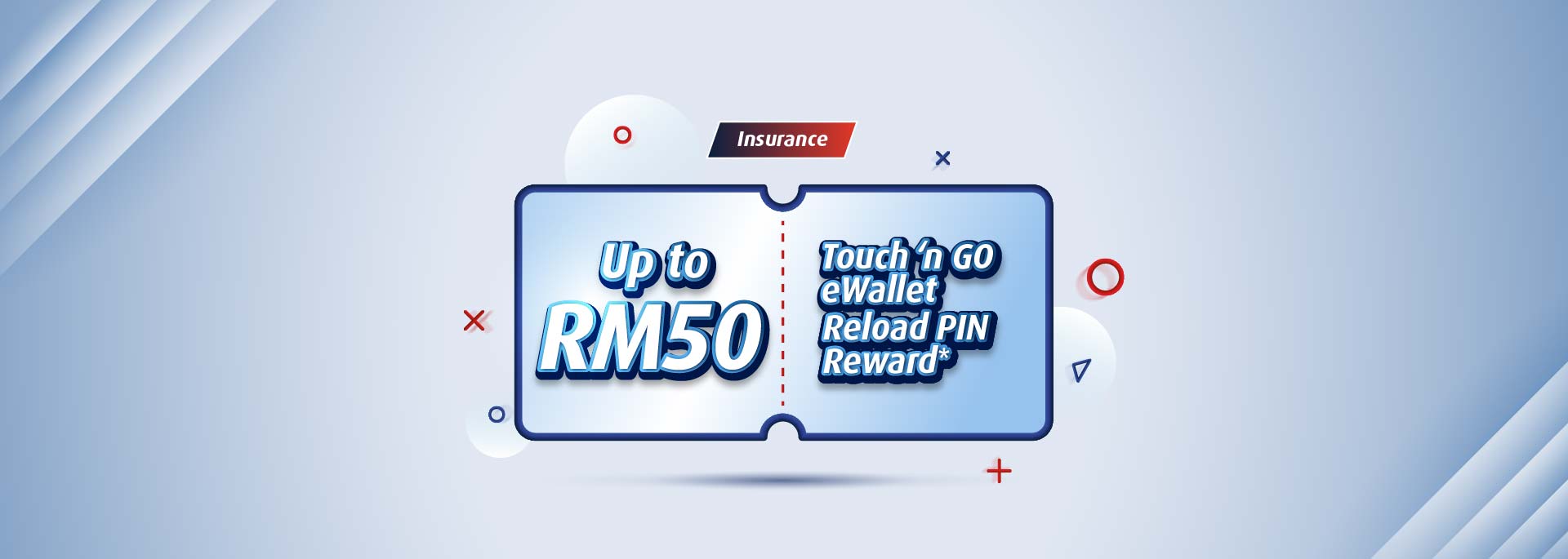 Up to RM50 Touch'n GO eWallet Reload PIN Reward*