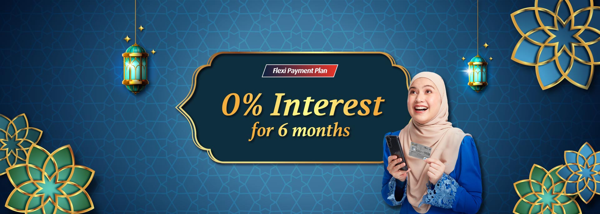 Flexi Payment Plan 0% Interest for 6 months