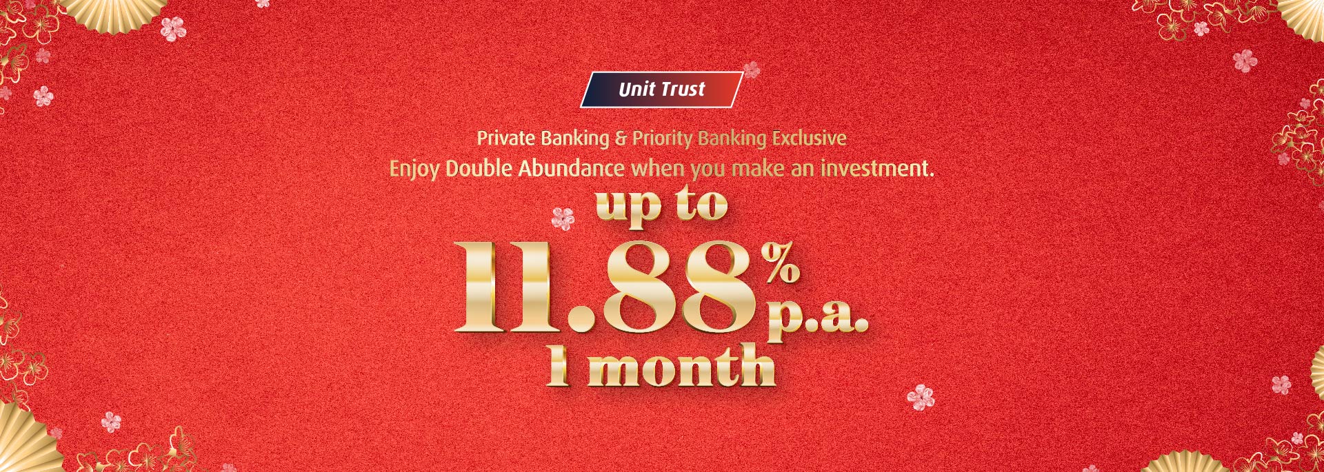 Make a Unit Trust investment and be entitled to a Fixed Deposit rates of your choice
