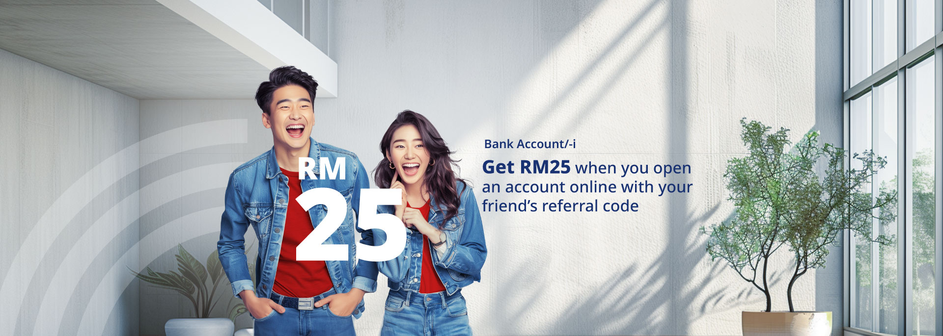 Get RM25 when you open an account online with your friend's referral code