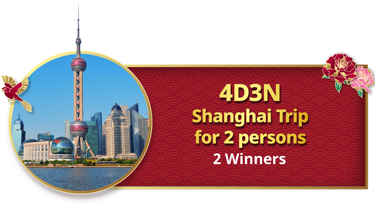 Grand Prize: 4d3N Shanghai Trip for 2 persons x2