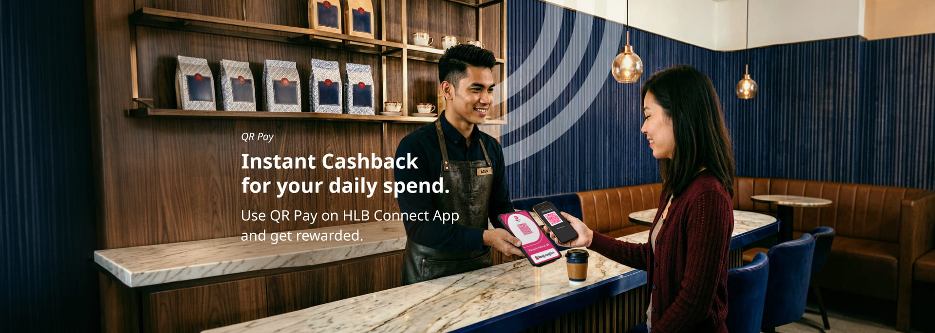 Instant Cashback for your daily spend. Use QR Pay on HLB Connect App and get rewarded