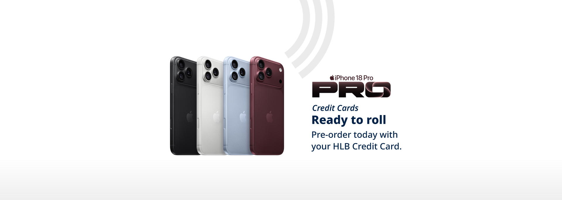 HLB Cards iPhone 18 Pro Campaign - Pre-order today with your HLB Credit Card