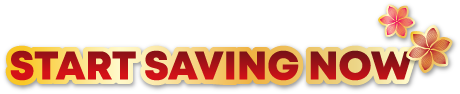 Start Saving Now