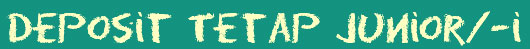 Deposit Tetap Junior/-i