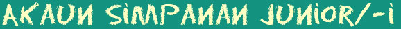 Akaun Simpanan Junior/-i