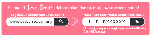 Shop conveniently at Love, Bonito online store and enjoy the same offer!