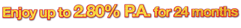 Enjoy 2.48% P.A. For 6 Months