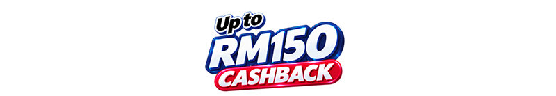 Up to RM150 Cashback Weekly 